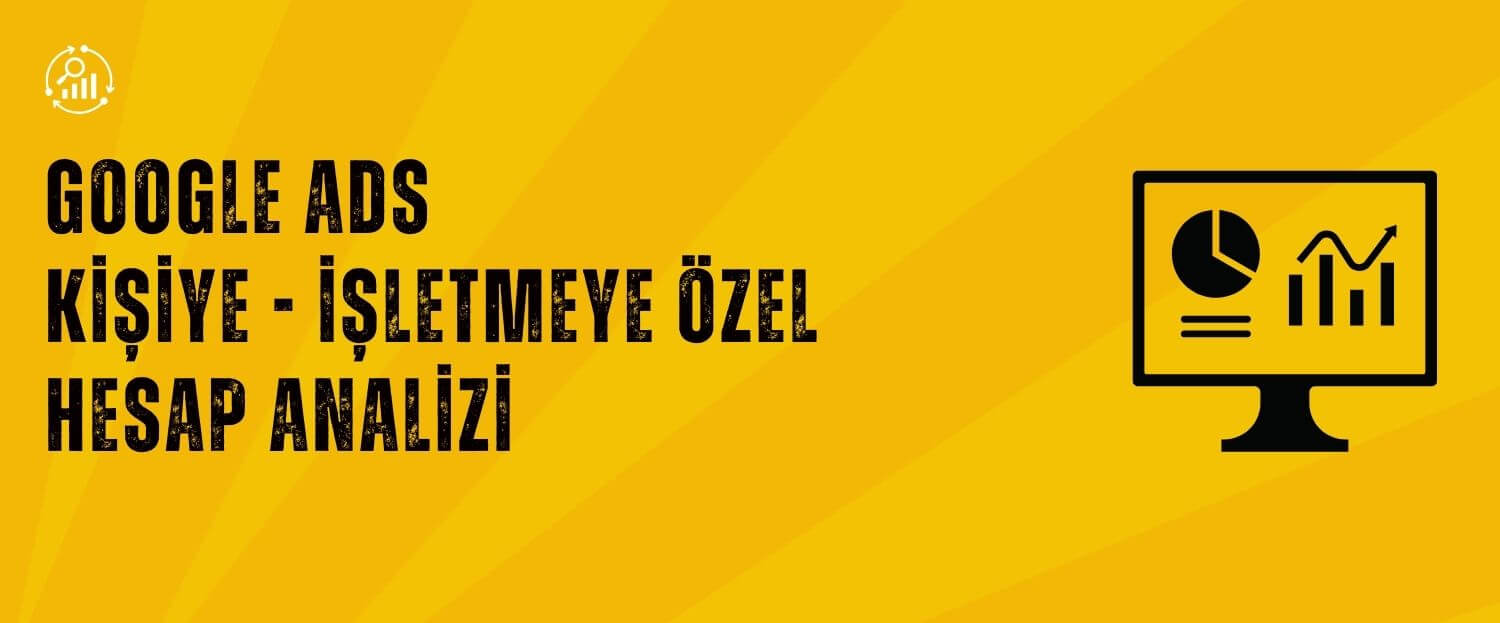 Google Ads Hesap Analizi